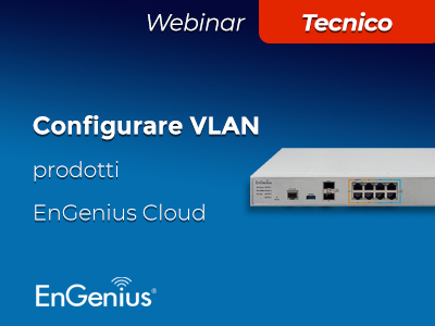 Webinar EnGenius : Configurazione VLAN su Gateway ESG, Switch e Access ...